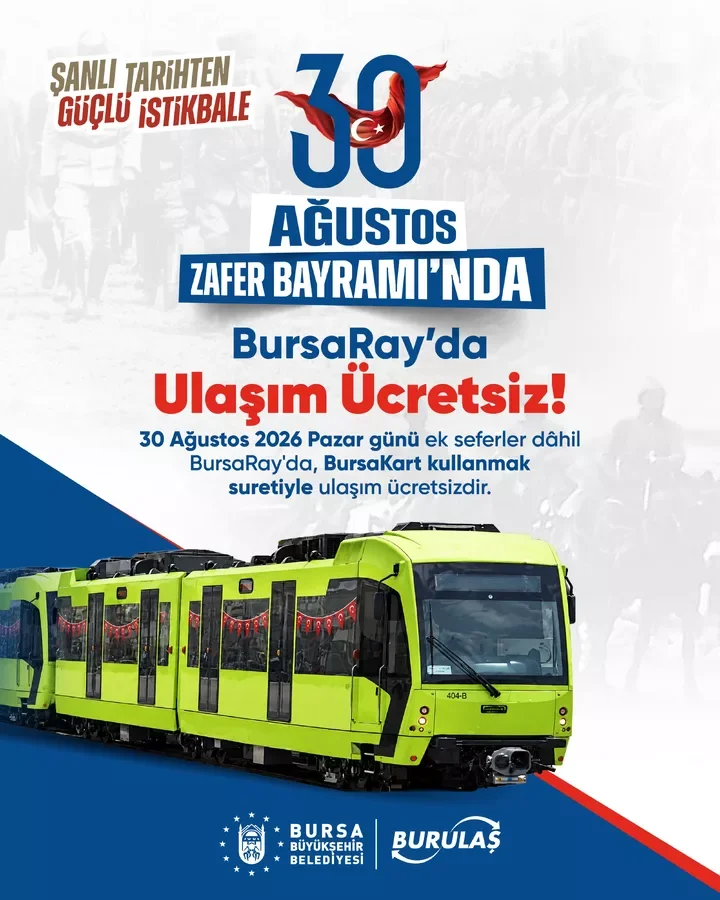 BURULAŞ duyurdu: 30 Ağustos’ta BursaRay ücretsiz olacak