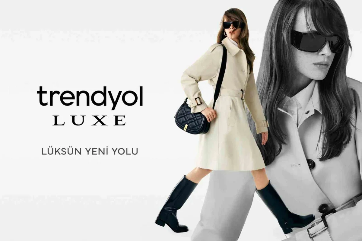 Trendyol Luxe hayata geçti: 400'den fazla markadan seçki
