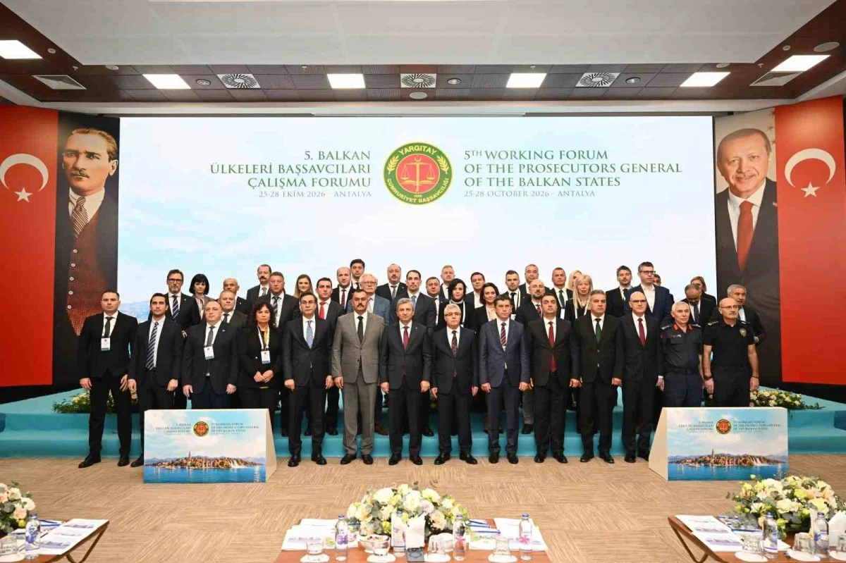 Antalya'da 5. Balkan Ülkeleri Başsavcıları Forumu başladı