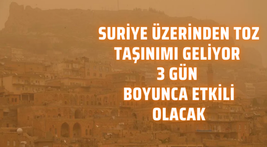 Suriye Üzerinden Toz Taşınımı Geliyor: 3 Gün Boyunca Etkili Olacak